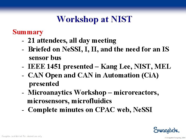 Workshop at NIST Summary - 21 attendees, all day meeting - Briefed on Ne.