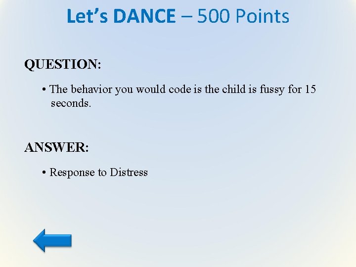 Let’s DANCE – 500 Points QUESTION: • The behavior you would code is the