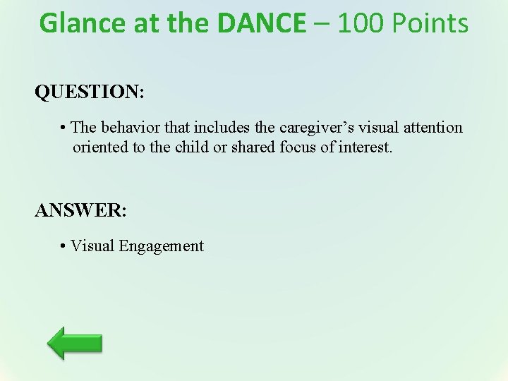 Glance at the DANCE – 100 Points QUESTION: • The behavior that includes the