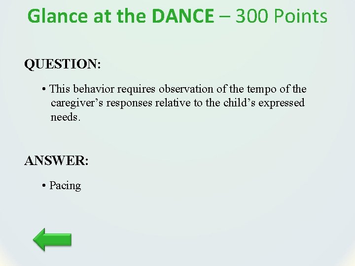 Glance at the DANCE – 300 Points QUESTION: • This behavior requires observation of