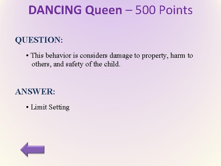 DANCING Queen – 500 Points QUESTION: • This behavior is considers damage to property,