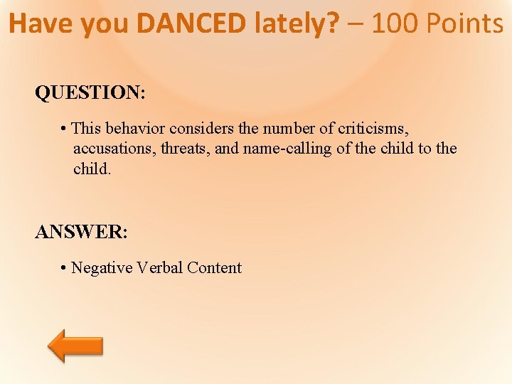 Have you DANCED lately? – 100 Points QUESTION: • This behavior considers the number