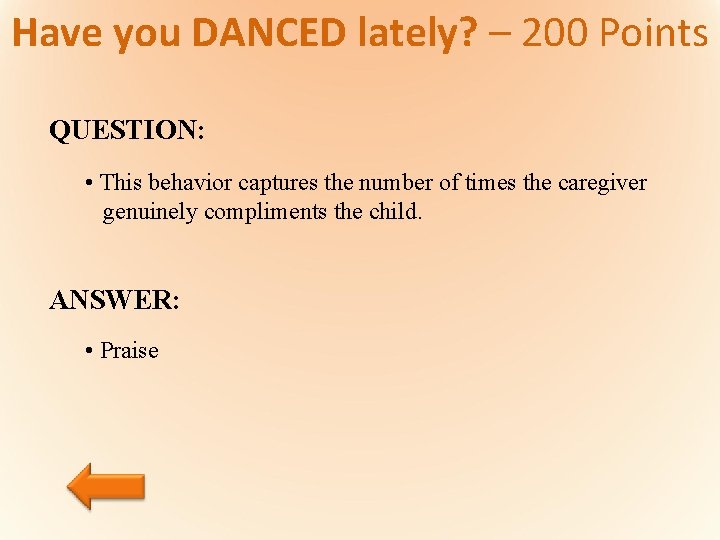 Have you DANCED lately? – 200 Points QUESTION: • This behavior captures the number