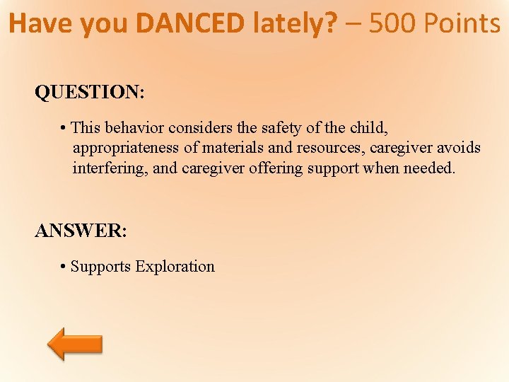 Have you DANCED lately? – 500 Points QUESTION: • This behavior considers the safety