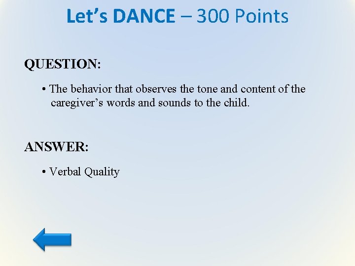 Let’s DANCE – 300 Points QUESTION: • The behavior that observes the tone and