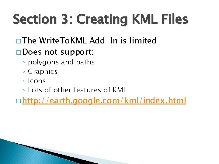 Section 3: Creating KML Files � The Write. To. KML Add-In is limited �
