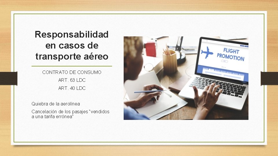 Responsabilidad en casos de transporte aéreo CONTRATO DE CONSUMO ART. 63 LDC ART. 40