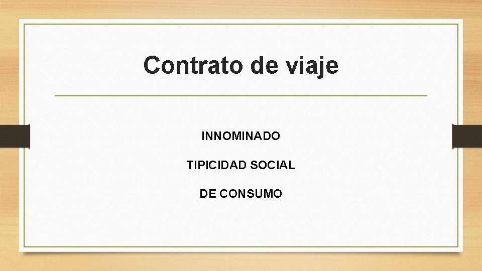 Contrato de viaje INNOMINADO TIPICIDAD SOCIAL DE CONSUMO 