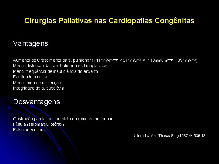 Cirurgias Paliativas nas Cardiopatias Congênitas Vantagens Aumento do Crescimento da a. pulmonar (144 mm