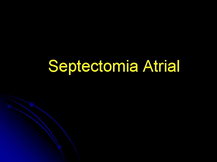 Septectomia Atrial 