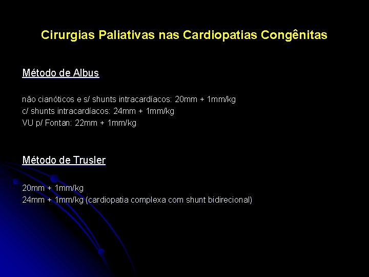 Cirurgias Paliativas nas Cardiopatias Congênitas Método de Albus não cianóticos e s/ shunts intracardíacos: