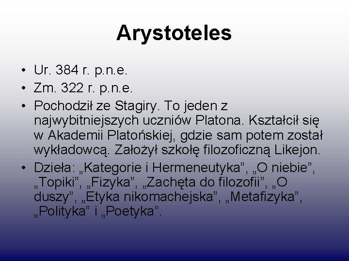 Arystoteles • Ur. 384 r. p. n. e. • Zm. 322 r. p. n.