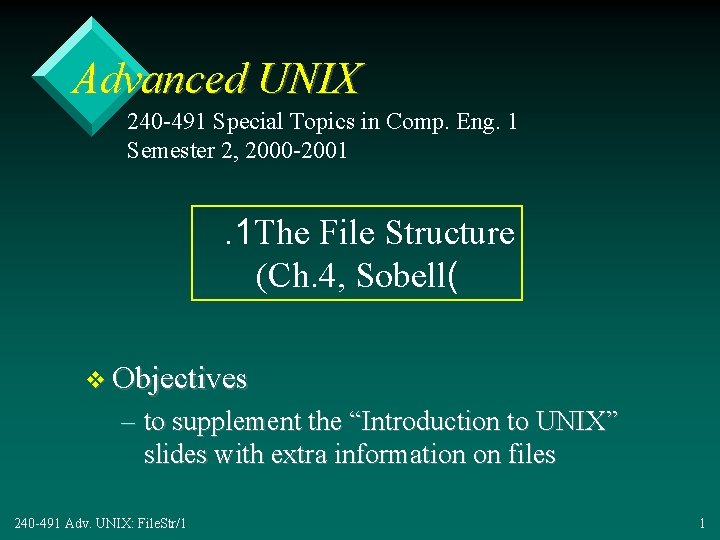 Advanced UNIX 240 -491 Special Topics in Comp. Eng. 1 Semester 2, 2000 -2001