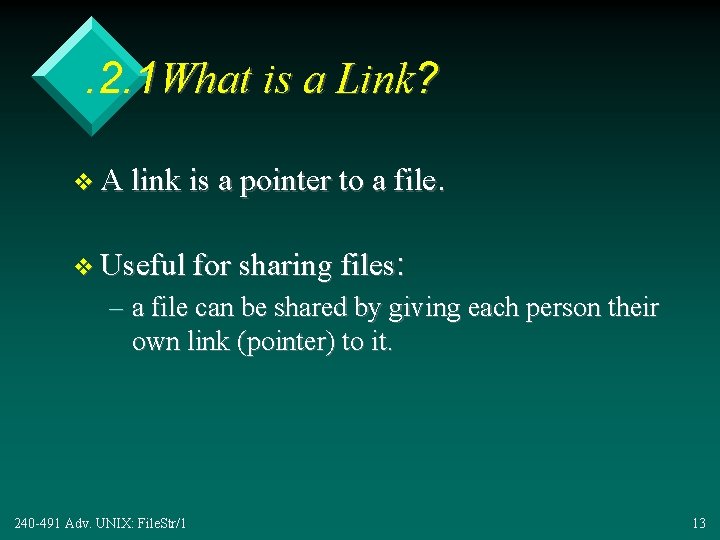 . 2. 1 What is a Link? v A link is a pointer to