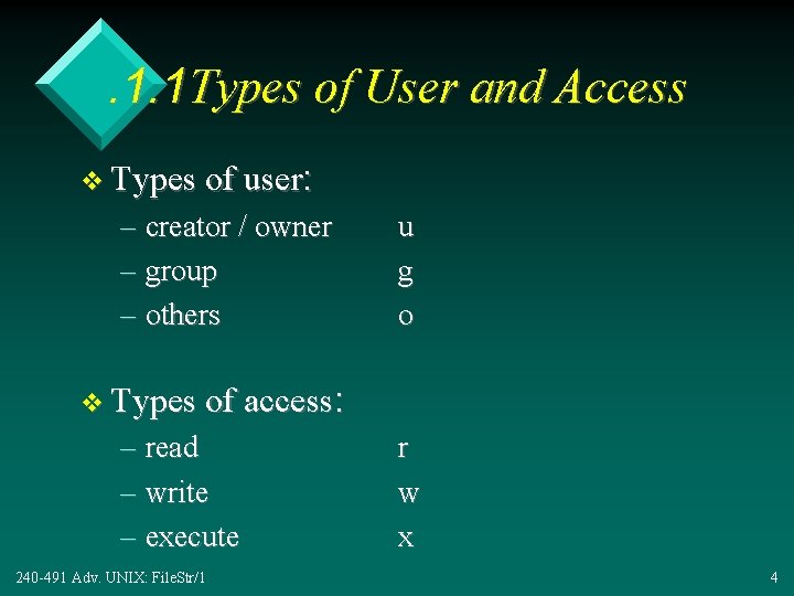 . 1. 1 Types of User and Access v Types of user: – creator