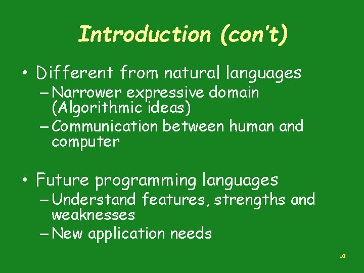 Introduction (con’t) • Different from natural languages – Narrower expressive domain (Algorithmic ideas) – Introduction (con’t) • Different from natural languages – Narrower expressive domain (Algorithmic ideas) –