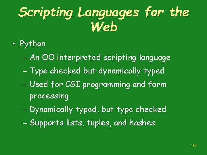 Scripting Languages for the Web • Python – An OO interpreted scripting language – Scripting Languages for the Web • Python – An OO interpreted scripting language –