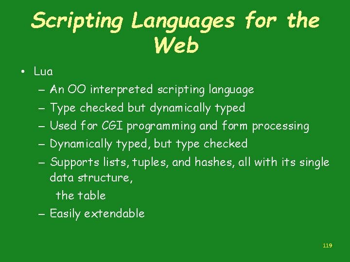 Scripting Languages for the Web • Lua – An OO interpreted scripting language – Scripting Languages for the Web • Lua – An OO interpreted scripting language –