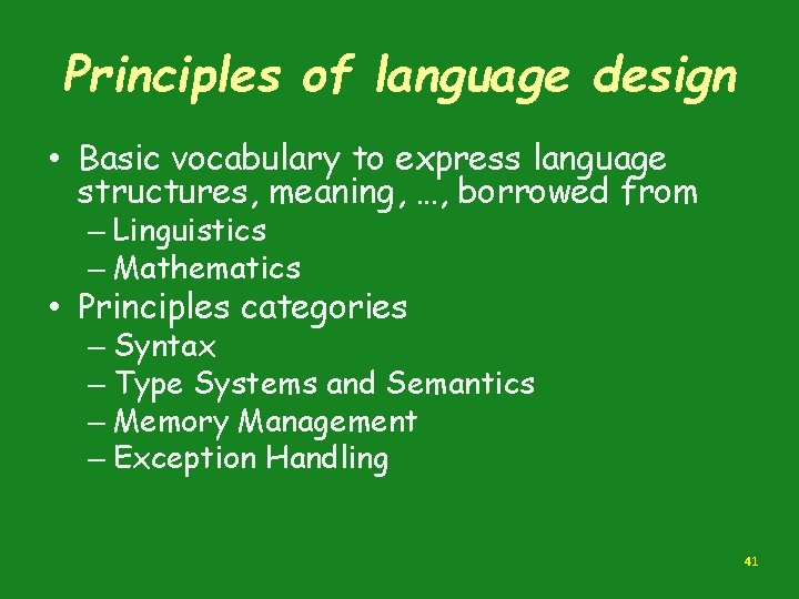 Principles of language design • Basic vocabulary to express language structures, meaning, …, borrowed Principles of language design • Basic vocabulary to express language structures, meaning, …, borrowed