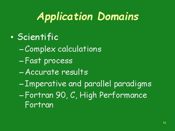 Application Domains • Scientific – Complex calculations – Fast process – Accurate results – Application Domains • Scientific – Complex calculations – Fast process – Accurate results –