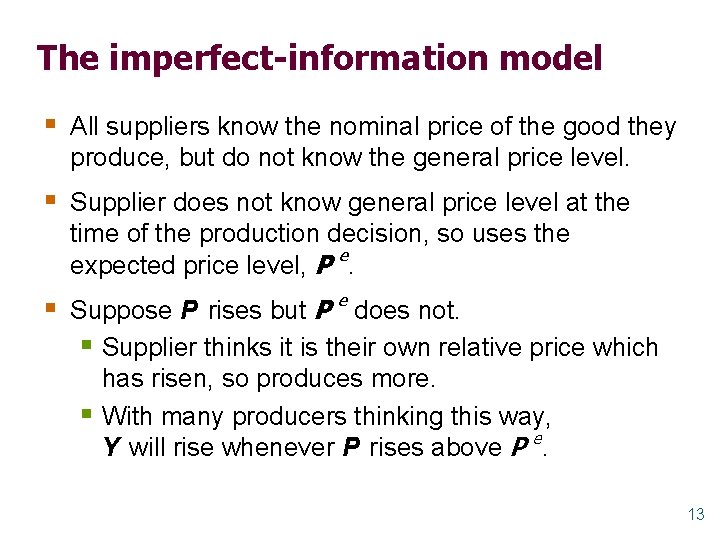 The imperfect-information model § All suppliers know the nominal price of the good they