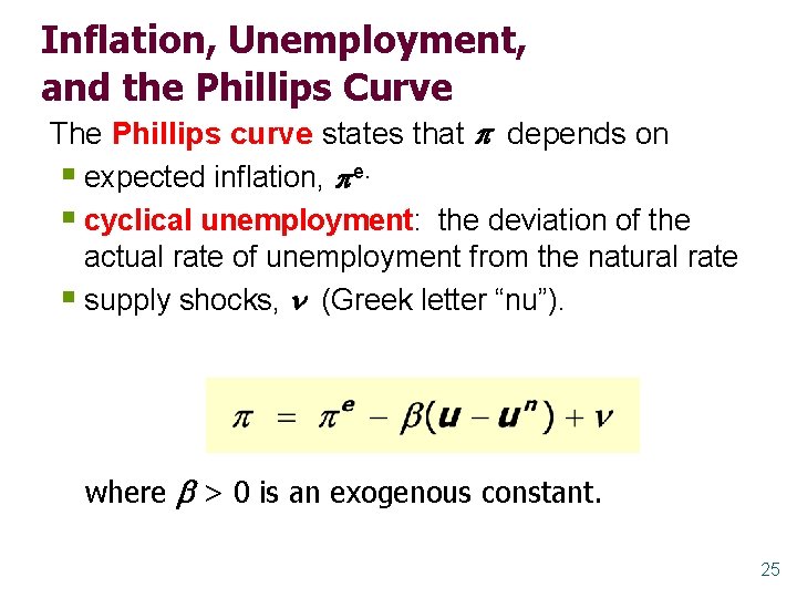 Inflation, Unemployment, and the Phillips Curve The Phillips curve states that depends on §