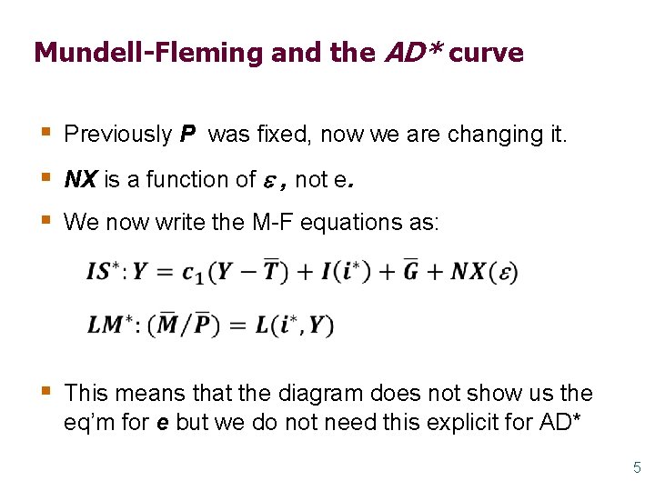 Mundell-Fleming and the AD* curve § Previously P was fixed, now we are changing