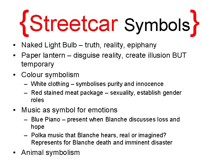 {Streetcar Symbols} • Naked Light Bulb – truth, reality, epiphany • Paper lantern –