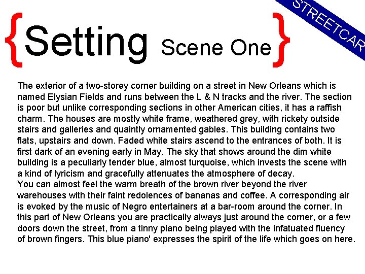 {Setting ST Scene One } RE ET CA R The exterior of a two