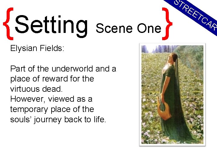 {Setting ST Scene One Elysian Fields: Part of the underworld and a place of