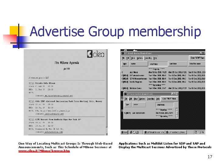 Advertise Group membership One Way of Locating Multicast Groups Is Through Web-Based Announcements, Such