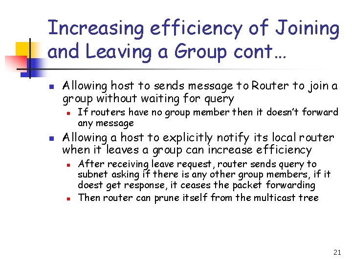 Increasing efficiency of Joining and Leaving a Group cont… n Allowing host to sends
