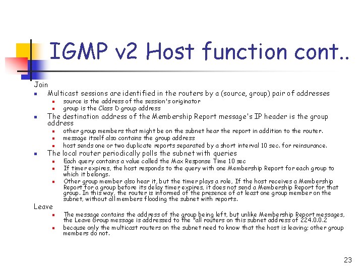 IGMP v 2 Host function cont. . Join n Multicast sessions are identified in