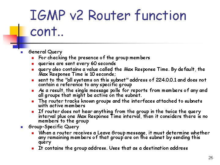 IGMP v 2 Router function cont. . n n General Query n For checking