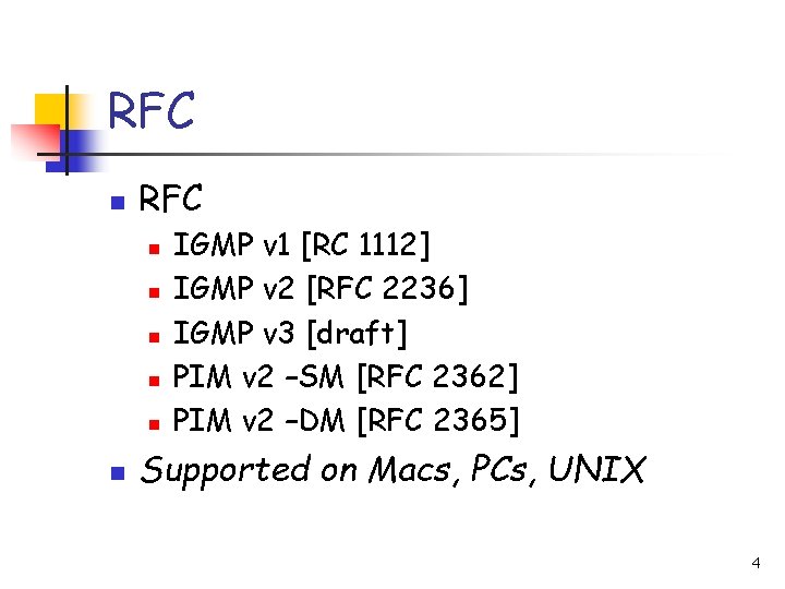 RFC n n n n IGMP v 1 [RC 1112] IGMP v 2 [RFC