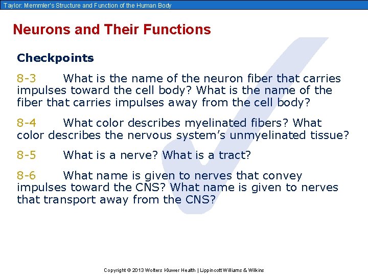 ✓ Taylor: Memmler’s Structure and Function of the Human Body Neurons and Their Functions