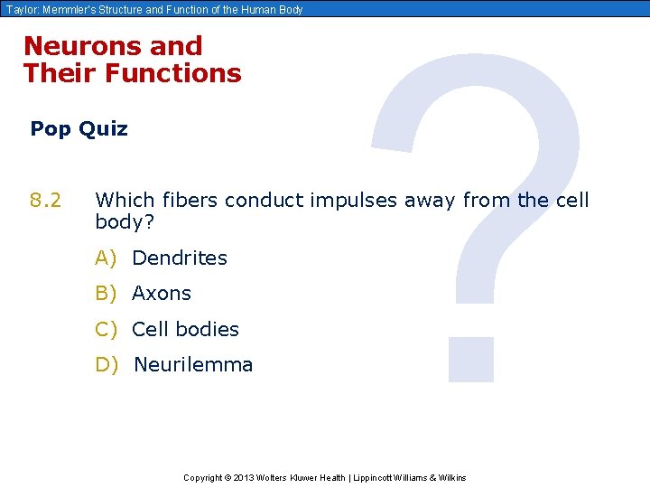 Taylor: Memmler’s Structure and Function of the Human Body Neurons and Their Functions Pop