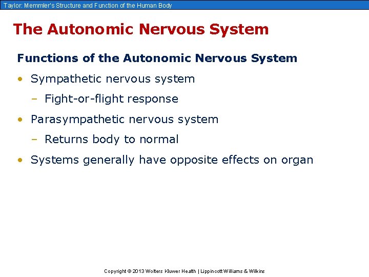 Taylor: Memmler’s Structure and Function of the Human Body The Autonomic Nervous System Functions