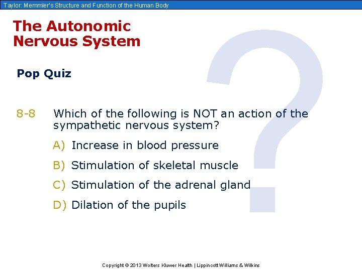 Taylor: Memmler’s Structure and Function of the Human Body The Autonomic Nervous System Pop