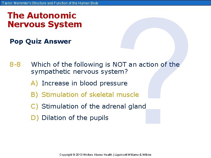 Taylor: Memmler’s Structure and Function of the Human Body The Autonomic Nervous System Pop