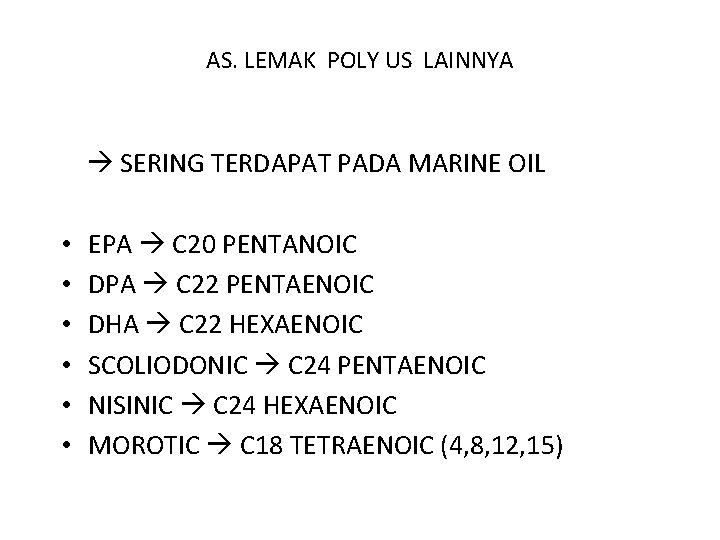 AS. LEMAK POLY US LAINNYA SERING TERDAPAT PADA MARINE OIL • • • EPA