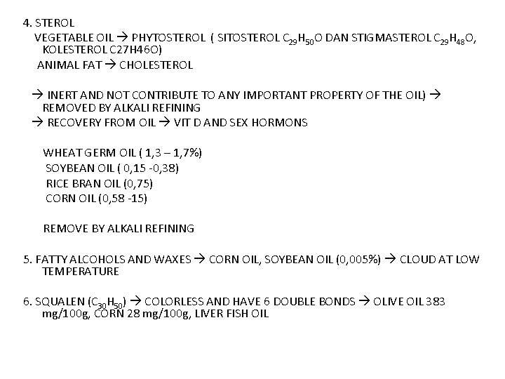 4. STEROL VEGETABLE OIL PHYTOSTEROL ( SITOSTEROL C 29 H 50 O DAN STIGMASTEROL