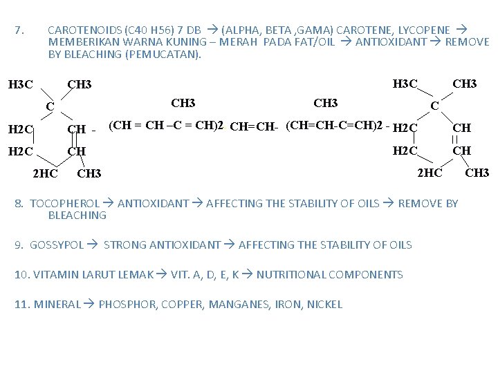 7. CAROTENOIDS (C 40 H 56) 7 DB (ALPHA, BETA , GAMA) CAROTENE, LYCOPENE