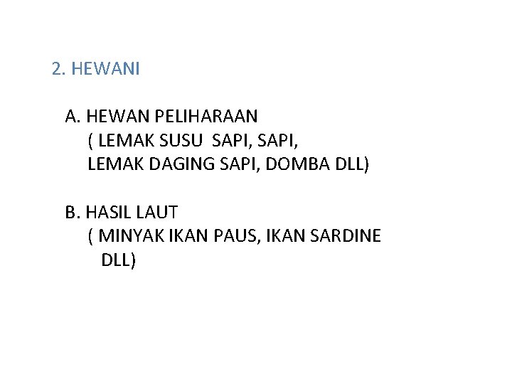 2. HEWANI A. HEWAN PELIHARAAN ( LEMAK SUSU SAPI, LEMAK DAGING SAPI, DOMBA DLL)