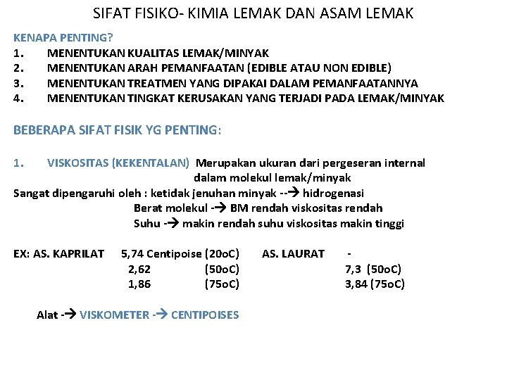 SIFAT FISIKO- KIMIA LEMAK DAN ASAM LEMAK KENAPA PENTING? 1. MENENTUKAN KUALITAS LEMAK/MINYAK 2.