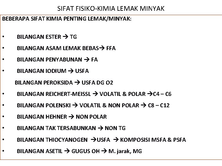 SIFAT FISIKO-KIMIA LEMAK MINYAK BEBERAPA SIFAT KIMIA PENTING LEMAK/MINYAK: • BILANGAN ESTER TG •