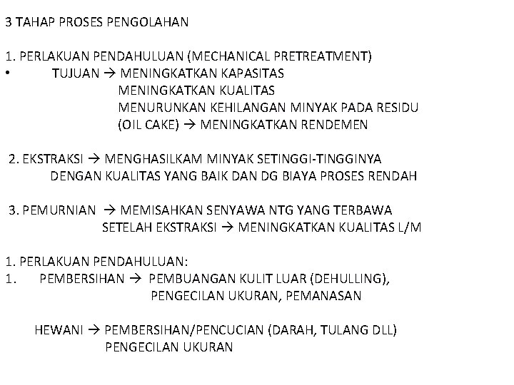 3 TAHAP PROSES PENGOLAHAN 1. PERLAKUAN PENDAHULUAN (MECHANICAL PRETREATMENT) • TUJUAN MENINGKATKAN KAPASITAS MENINGKATKAN