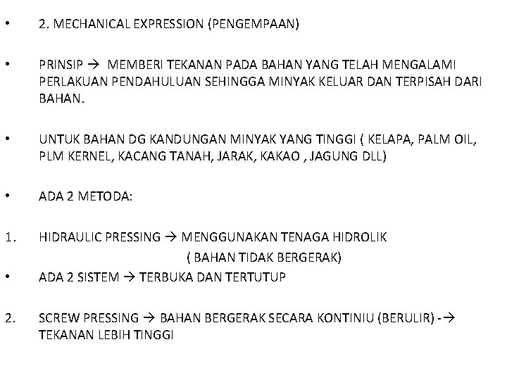  • 2. MECHANICAL EXPRESSION (PENGEMPAAN) • PRINSIP MEMBERI TEKANAN PADA BAHAN YANG TELAH