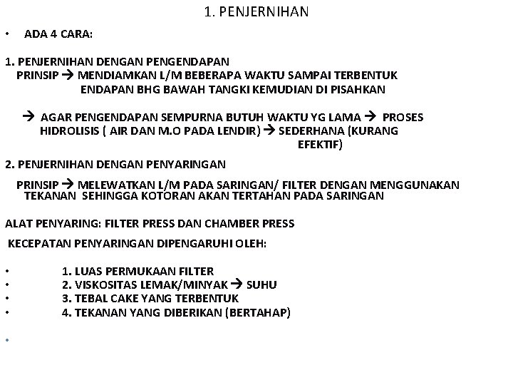 1. PENJERNIHAN • ADA 4 CARA: 1. PENJERNIHAN DENGAN PENGENDAPAN PRINSIP MENDIAMKAN L/M BEBERAPA