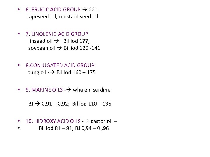  • 6. ERUCIC ACID GROUP 22: 1 rapeseed oil, mustard seed oil •